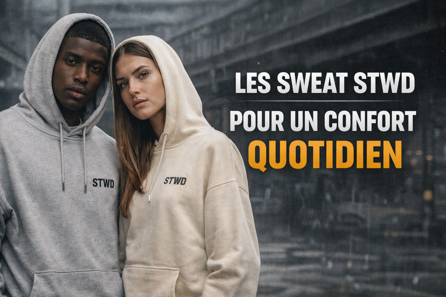 Les Sweat Stwd Pour Un Confort Quotidien Les Sweat Stwd Pour Un Confort Quotidien