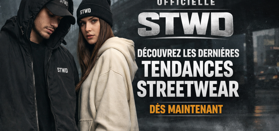 Officielle STWD Découvrez Les Dernières Tendances Streetwear Dès Maintenant Officielle STWD Découvrez Les Dernières Tendances Streetwear Dès Maintenant